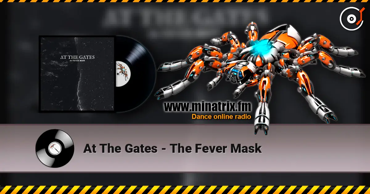 At The Gates - The Fever Mask жоғары сапада онлайн тыңдау | Minatrix.FM