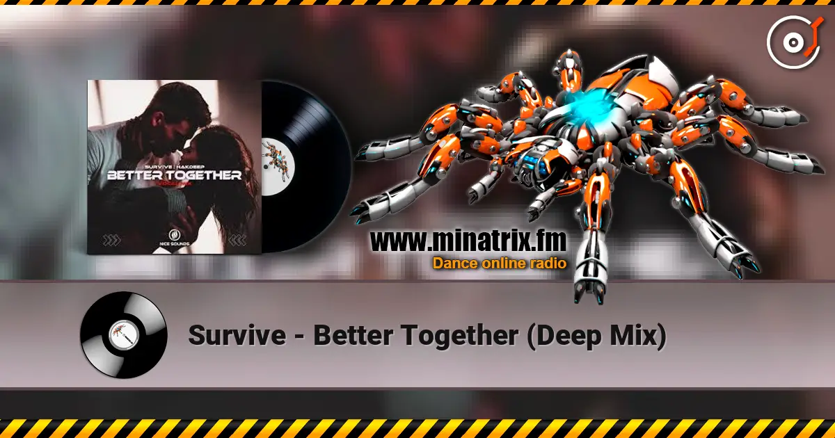 Survive - Better Together (Deep Mix) жоғары сапада онлайн тыңдау | Minatrix.FM