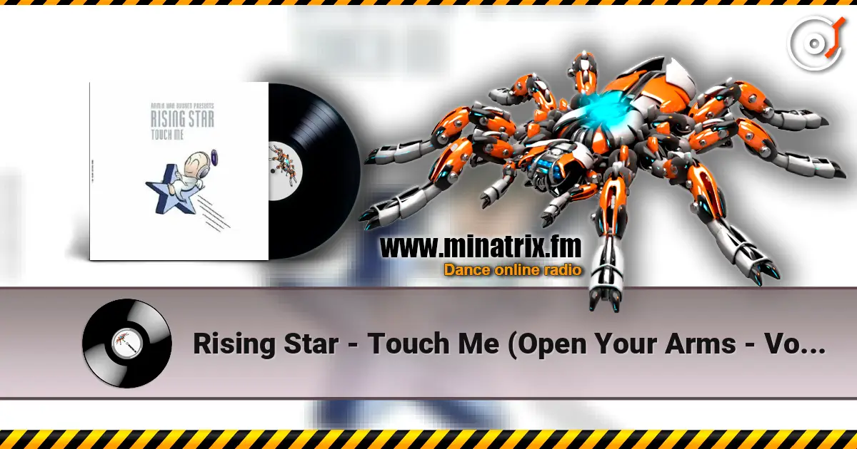 Rising Star - Touch Me (Open Your Arms - Vocal Mix) жоғары сапада онлайн тыңдау | Minatrix.FM