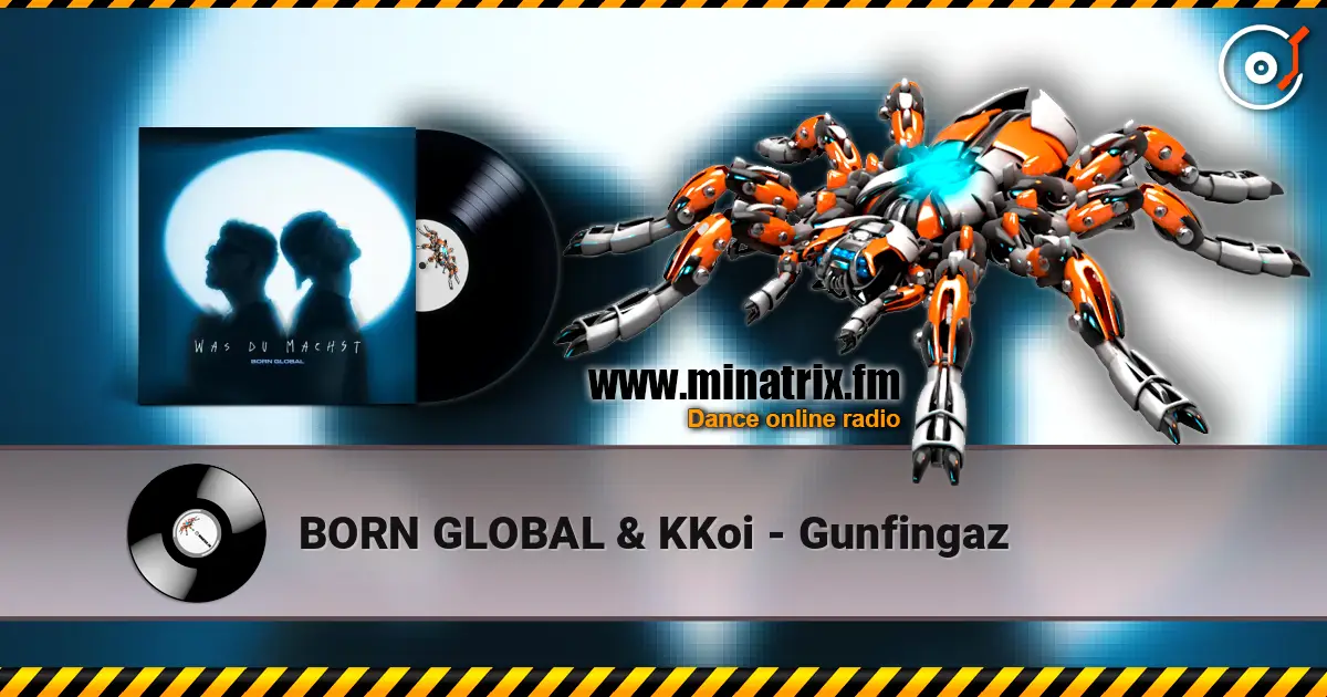 BORN GLOBAL & KKoi - Gunfingaz жоғары сапада онлайн тыңдау | Minatrix.FM