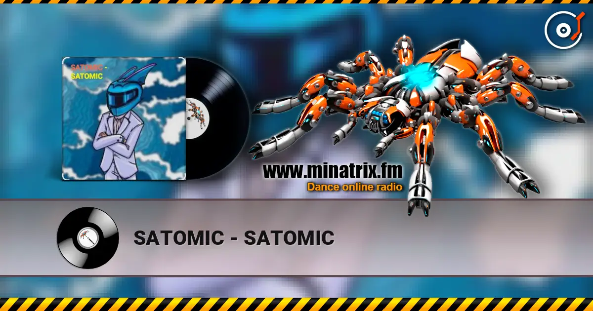 SATOMIC - SATOMIC жоғары сапада онлайн тыңдау | Minatrix.FM