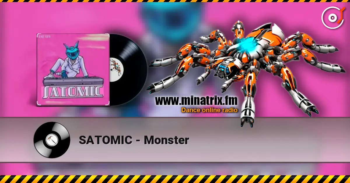 SATOMIC - Monster жоғары сапада онлайн тыңдау | Minatrix.FM