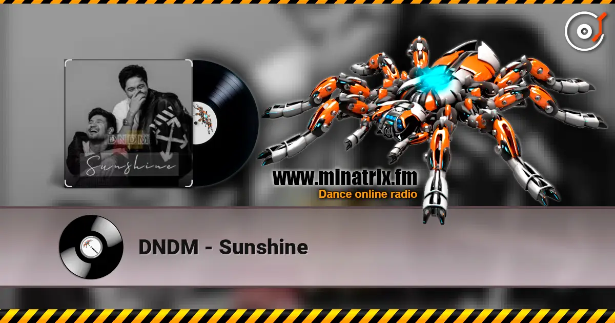DNDM - Sunshine жоғары сапада онлайн тыңдау | Minatrix.FM