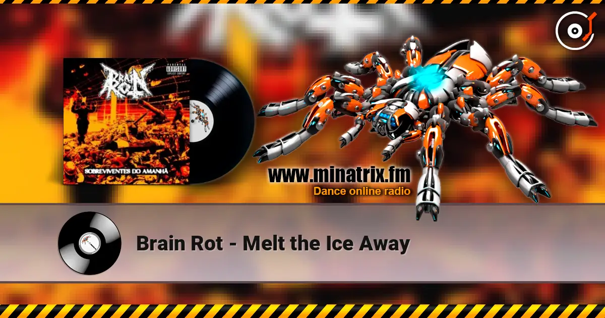 Brain Rot - Melt the Ice Away жоғары сапада онлайн тыңдау | Minatrix.FM