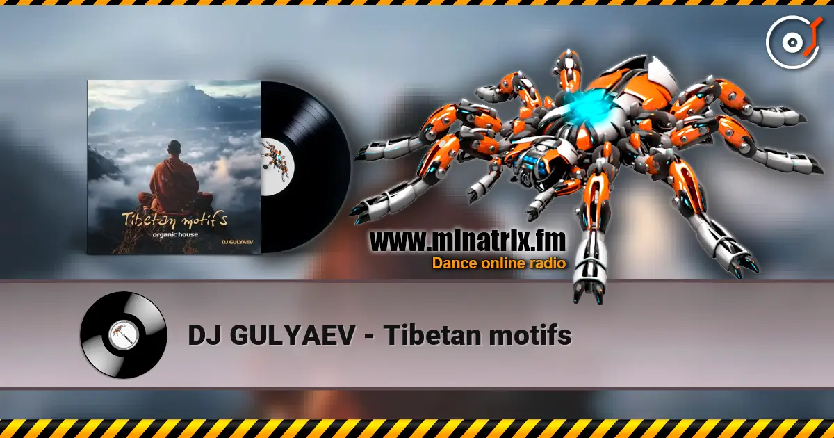 DJ GULYAEV - Tibetan motifs жоғары сапада онлайн тыңдау | Minatrix.FM