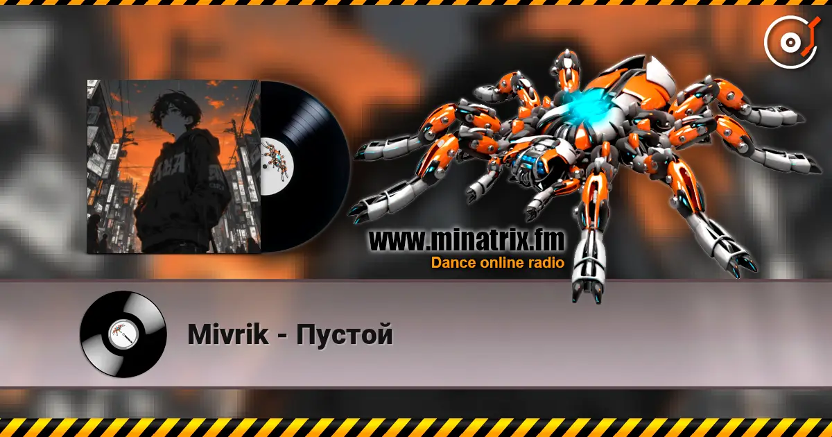 Mivrik - Пустой жоғары сапада онлайн тыңдау | Minatrix.FM