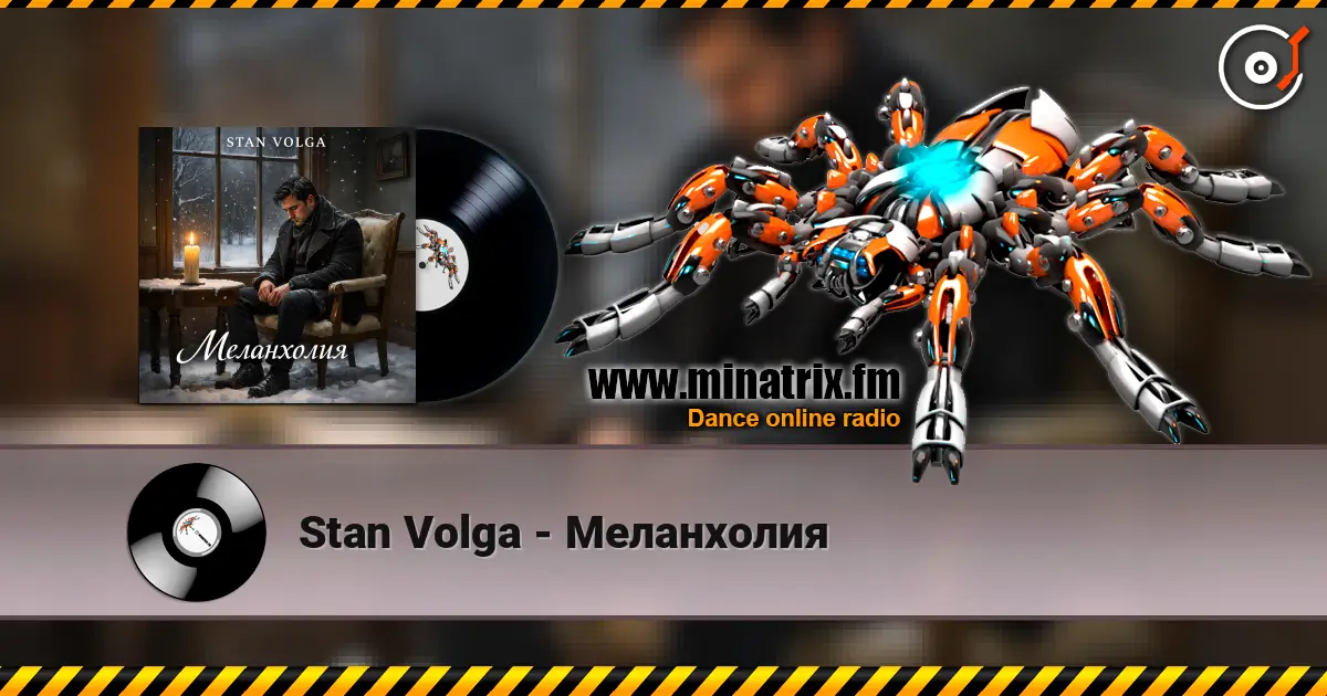 Stan Volga - Меланхолия жоғары сапада онлайн тыңдау | Minatrix.FM