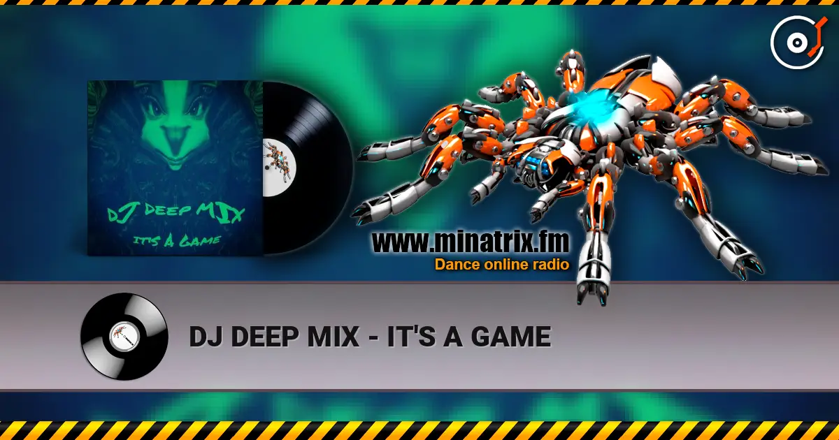 DJ DEEP MIX - IT'S A GAME жоғары сапада онлайн тыңдау | Minatrix.FM