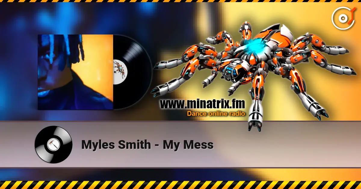 Myles Smith - My Mess жоғары сапада онлайн тыңдау | Minatrix.FM