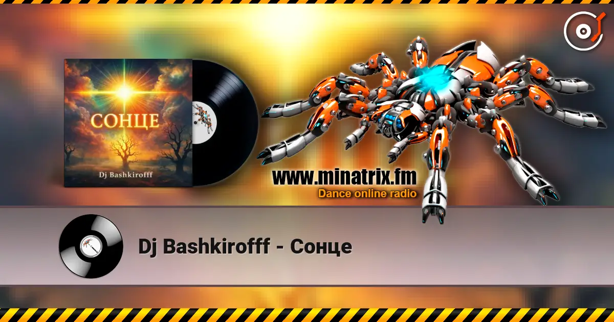 Dj Bashkirofff - Сонце жоғары сапада онлайн тыңдау | Minatrix.FM