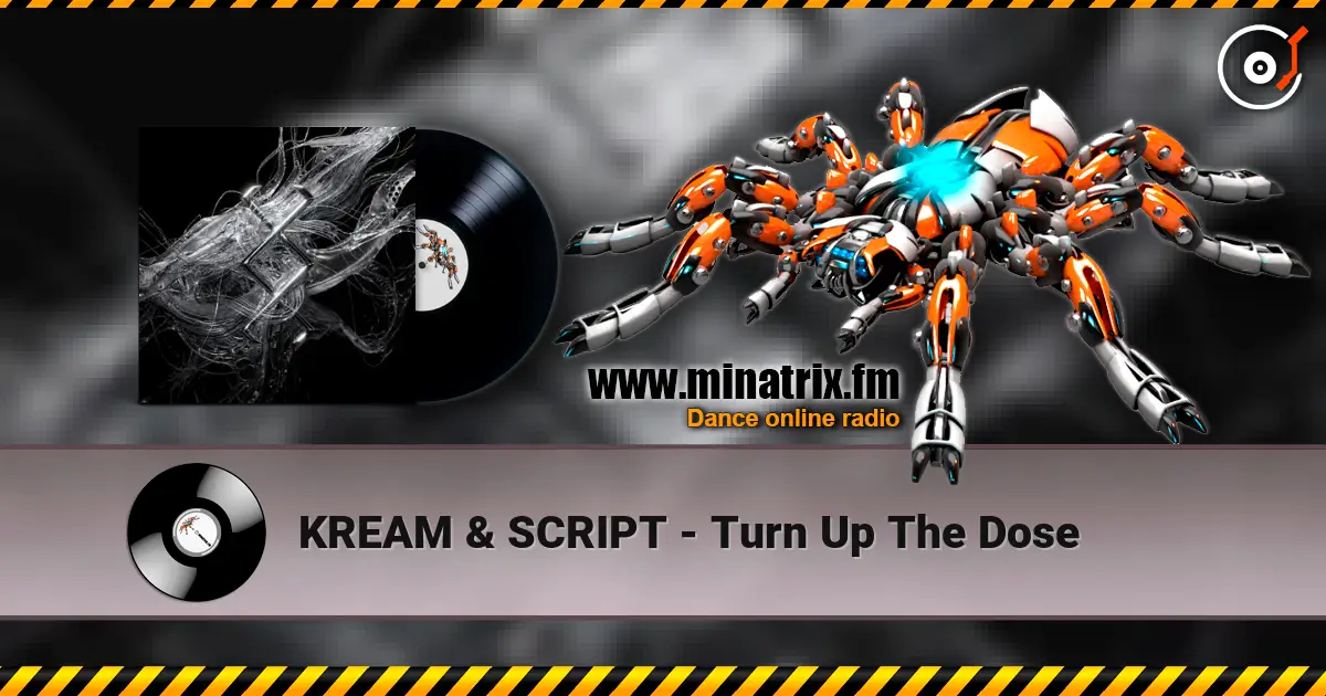 KREAM & SCRIPT - Turn Up The Dose жоғары сапада онлайн тыңдау | Minatrix.FM