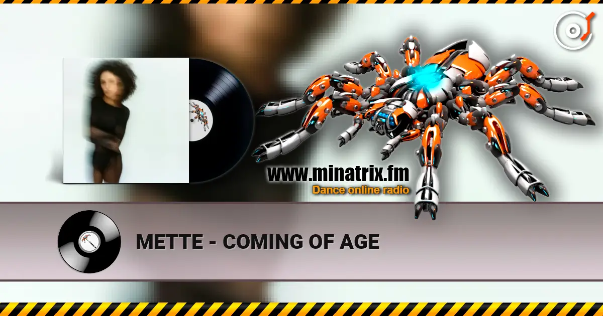 METTE - COMING OF AGE жоғары сапада онлайн тыңдау | Minatrix.FM