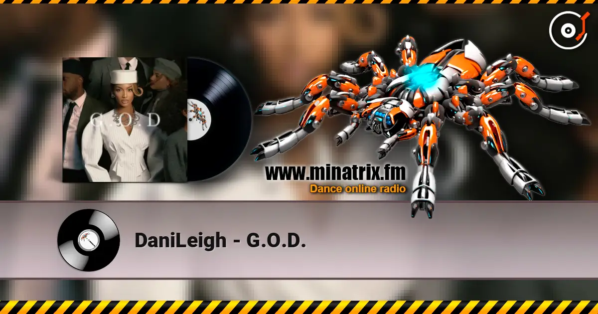 DaniLeigh - G.O.D. жоғары сапада онлайн тыңдау | Minatrix.FM