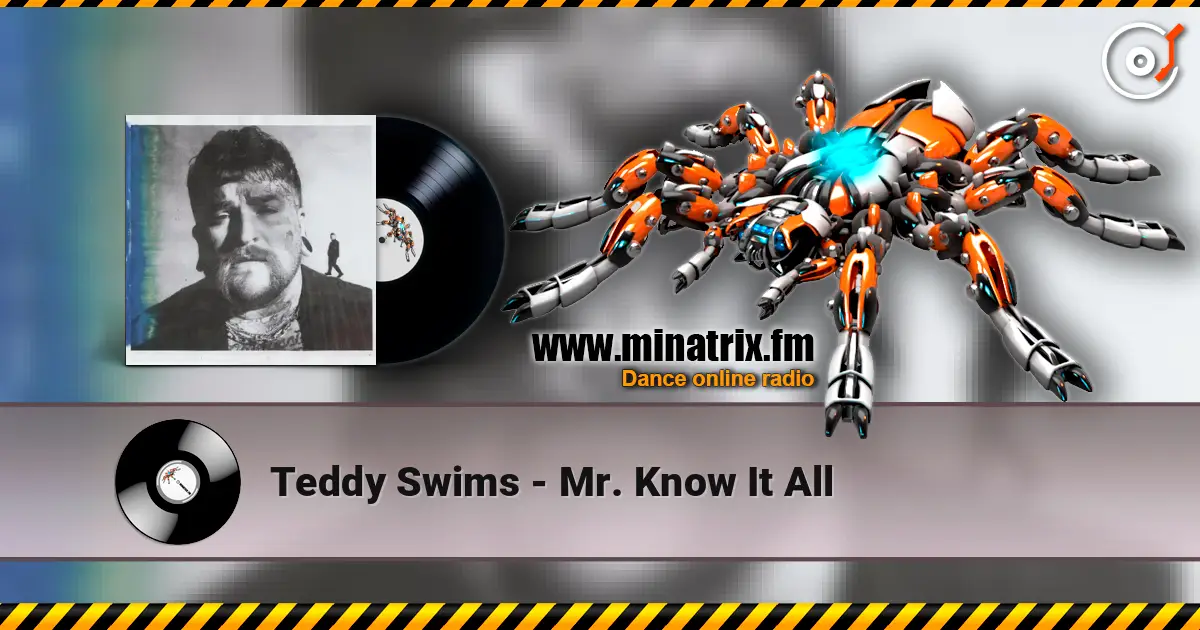 Teddy Swims - Mr. Know It All жоғары сапада онлайн тыңдау | Minatrix.FM