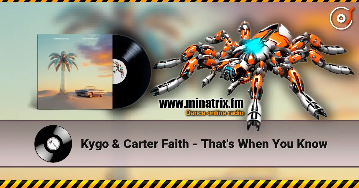 Kygo & Carter Faith - That's When You Know жоғары сапада онлайн тыңдау | Minatrix.FM