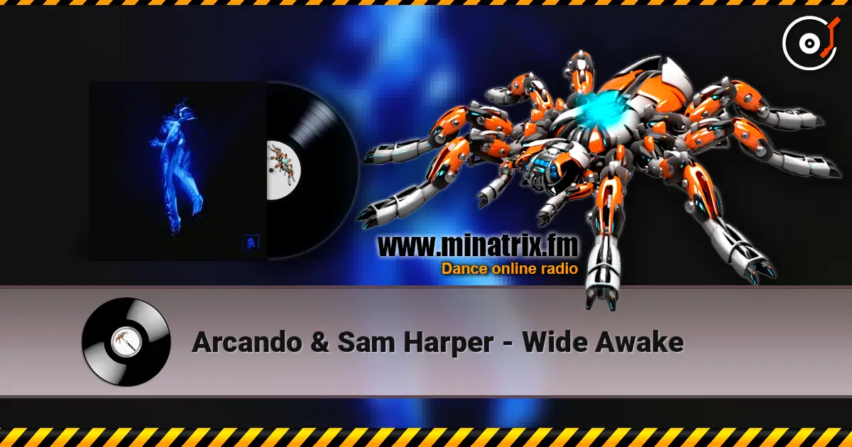 Arcando & Sam Harper - Wide Awake жоғары сапада онлайн тыңдау | Minatrix.FM