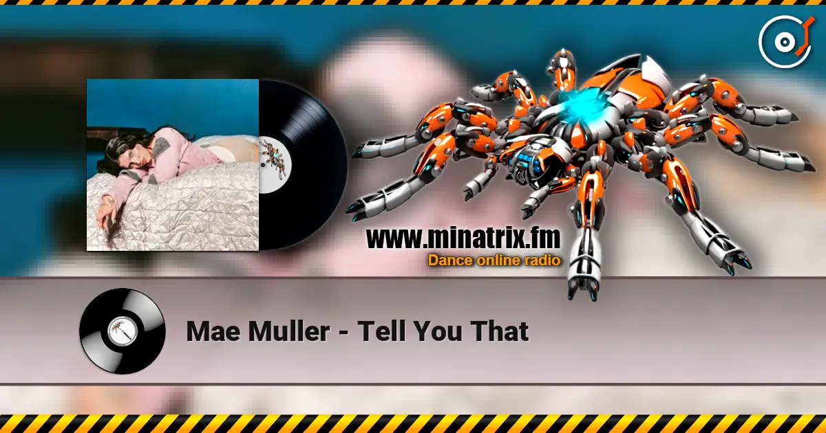 Mae Muller - Tell You That жоғары сапада онлайн тыңдау | Minatrix.FM