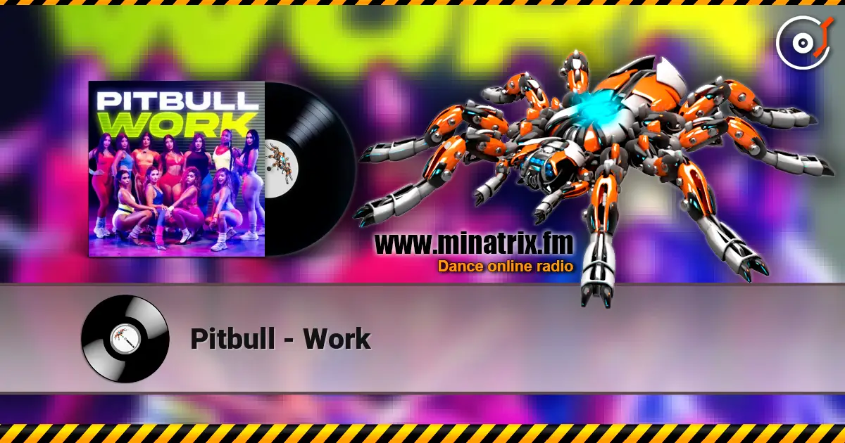Pitbull - Work жоғары сапада онлайн тыңдау | Minatrix.FM