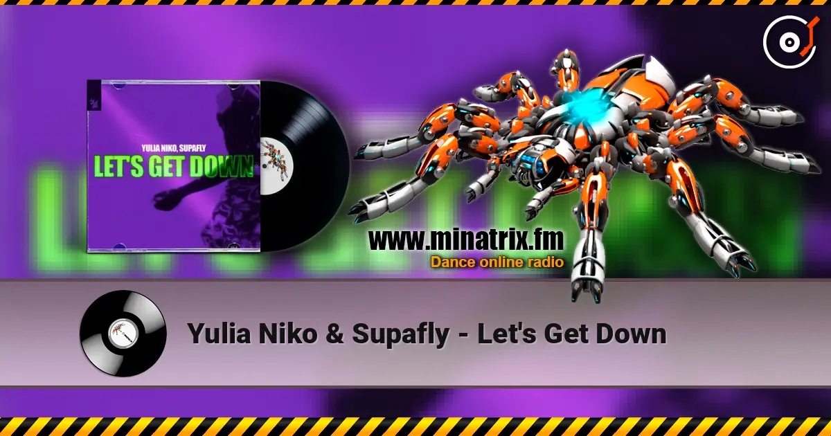 Yulia Niko & Supafly - Let's Get Down жоғары сапада онлайн тыңдау | Minatrix.FM