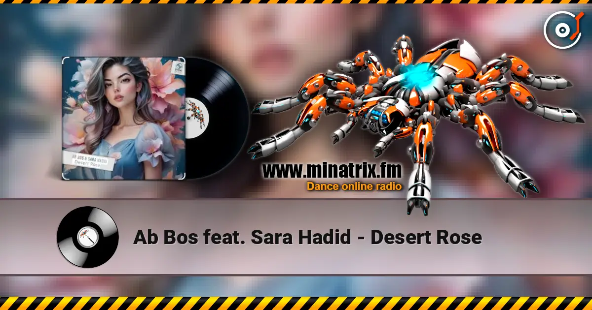 Ab Bos feat. Sara Hadid - Desert Rose жоғары сапада онлайн тыңдау | Minatrix.FM