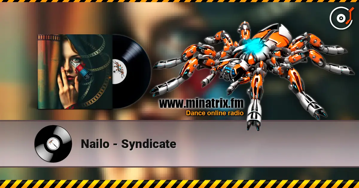 Nailo - Syndicate жоғары сапада онлайн тыңдау | Minatrix.FM