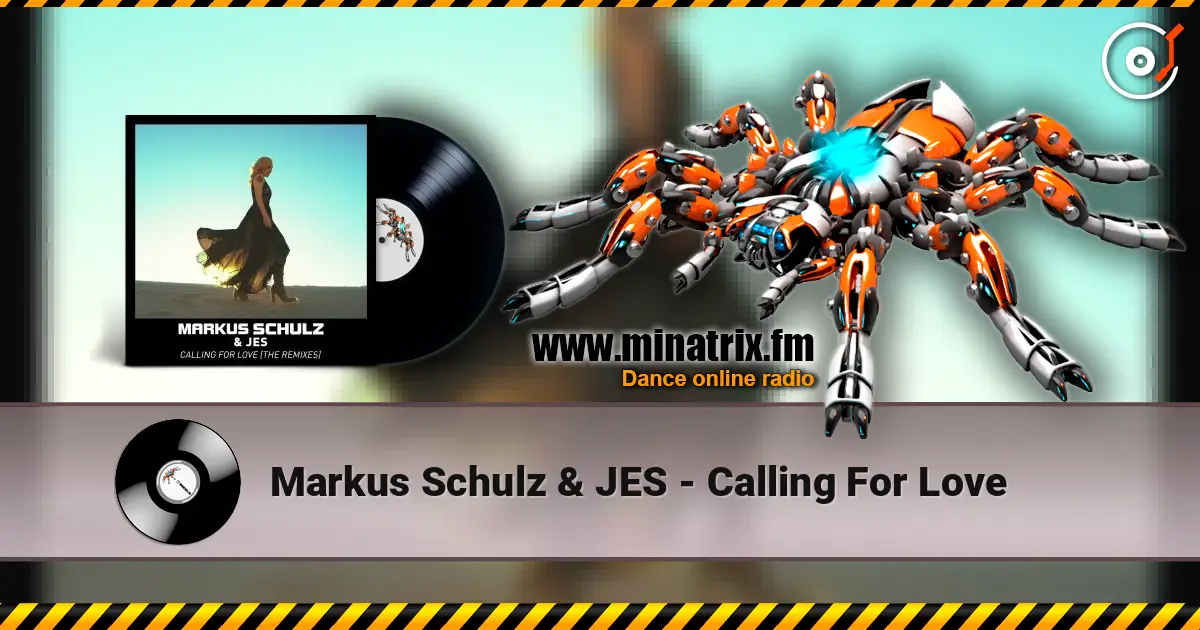 Markus Schulz & JES - Calling For Love жоғары сапада онлайн тыңдау | Minatrix.FM
