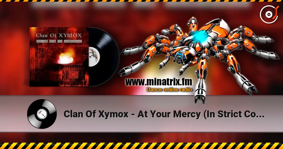 Clan Of Xymox - At Your Mercy (In Strict Confidence Remix) жоғары сапада онлайн тыңдау | Minatrix.FM