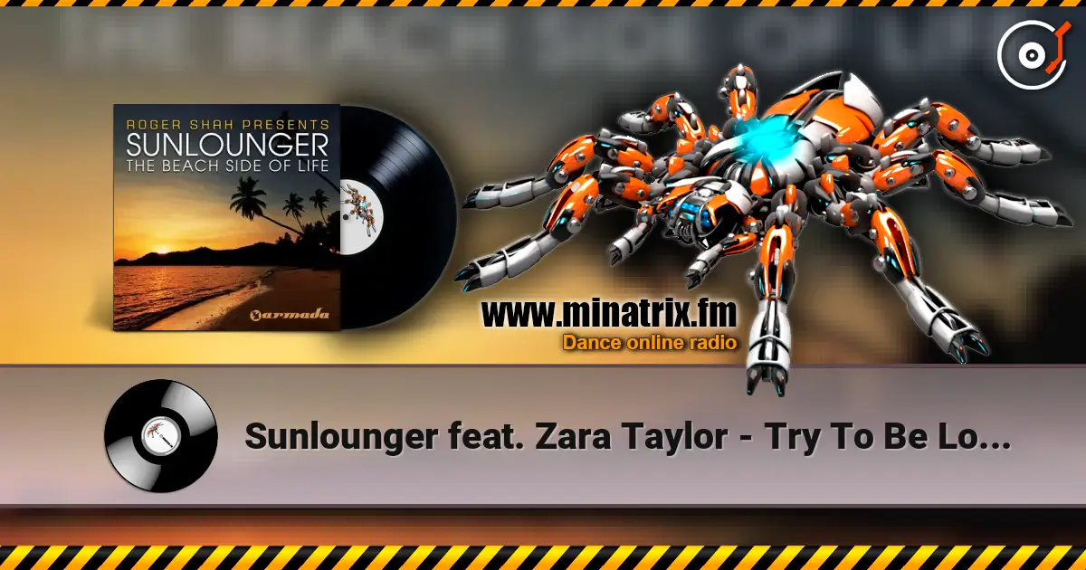Sunlounger feat. Zara Taylor - Try To Be Love (Roger Shah Naughty Love Mix) жоғары сапада онлайн тыңдау | Minatrix.FM