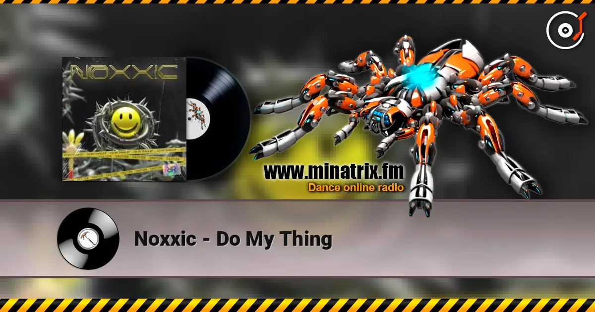 Noxxic - Do My Thing жоғары сапада онлайн тыңдау | Minatrix.FM