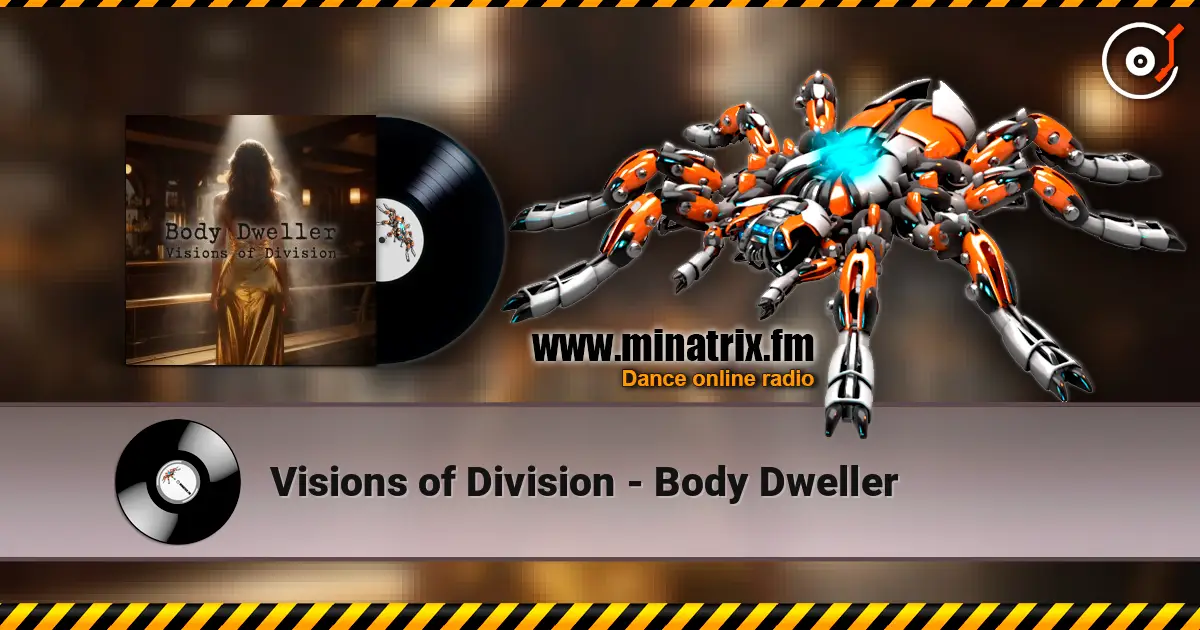 Visions of Division - Body Dweller жоғары сапада онлайн тыңдау | Minatrix.FM