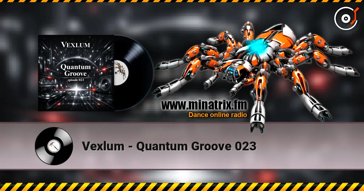 Vexlum - Quantum Groove 023 жоғары сапада онлайн тыңдау | Minatrix.FM