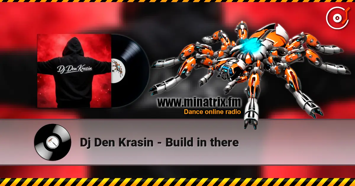 Dj Den Krasin - Build in there жоғары сапада онлайн тыңдау | Minatrix.FM