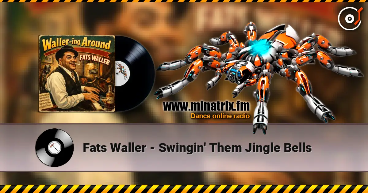 Fats Waller - Swingin' Them Jingle Bells жоғары сапада онлайн тыңдау | Minatrix.FM
