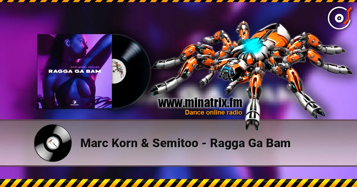 Marc Korn & Semitoo - Ragga Ga Bam жоғары сапада онлайн тыңдау | Minatrix.FM
