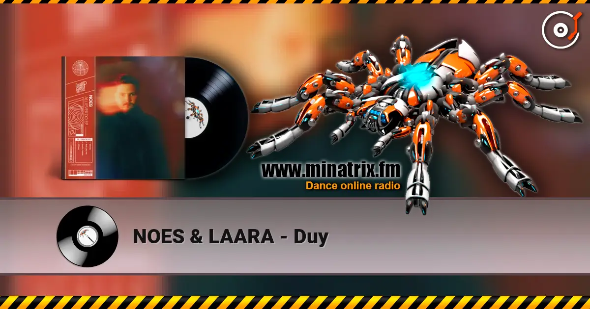 NOES & LAARA - Duy жоғары сапада онлайн тыңдау | Minatrix.FM
