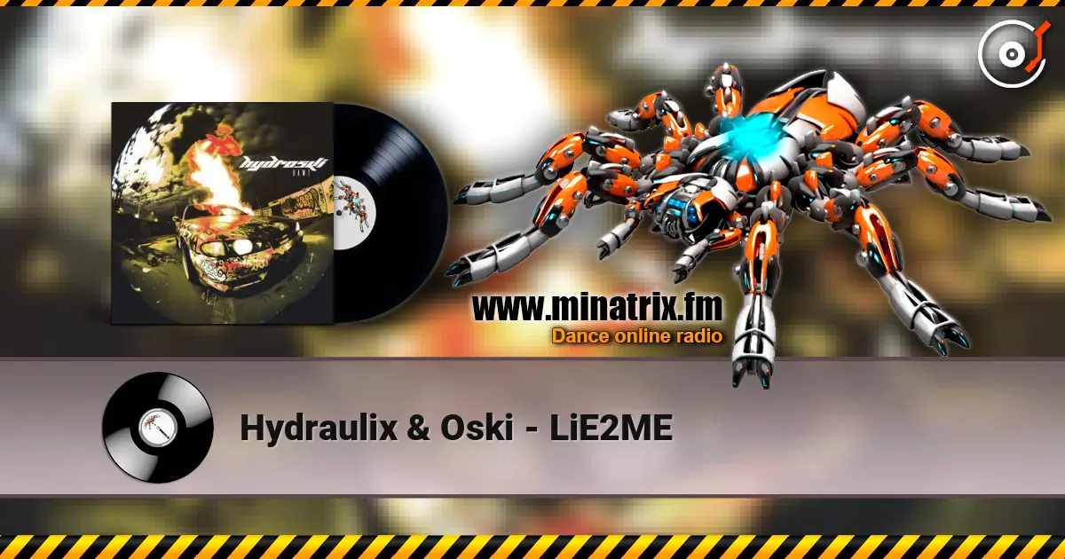Hydraulix & Oski - LiE2ME жоғары сапада онлайн тыңдау | Minatrix.FM