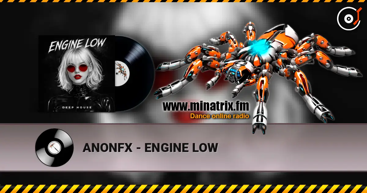 ANONFX - ENGINE LOW жоғары сапада онлайн тыңдау | Minatrix.FM