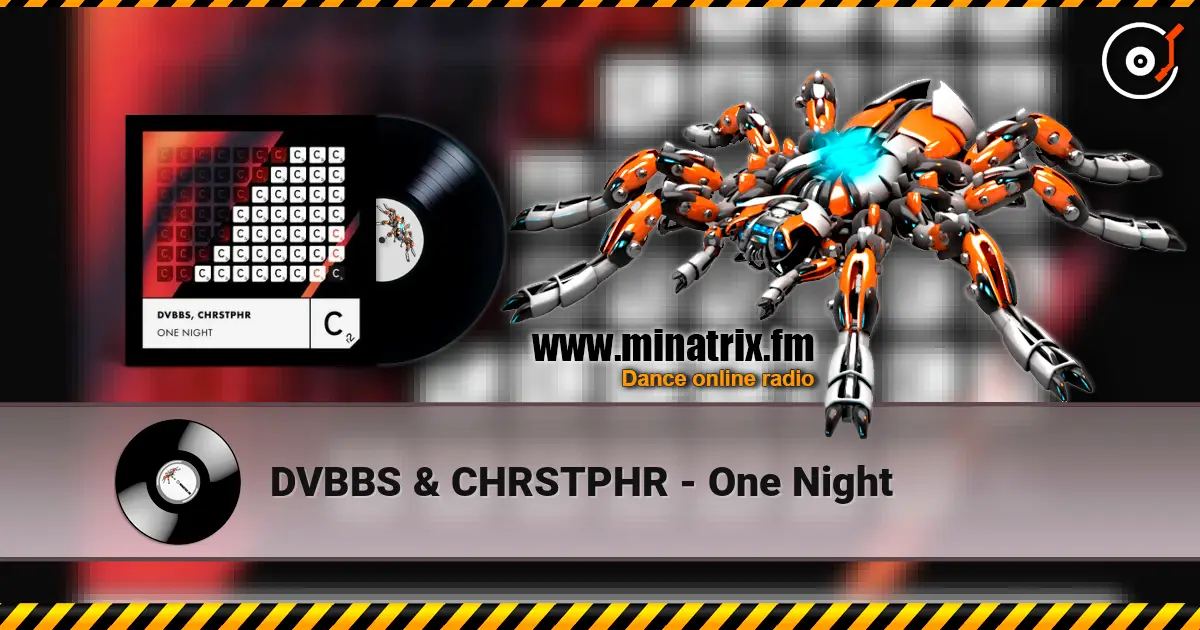 DVBBS & CHRSTPHR - One Night жоғары сапада онлайн тыңдау | Minatrix.FM