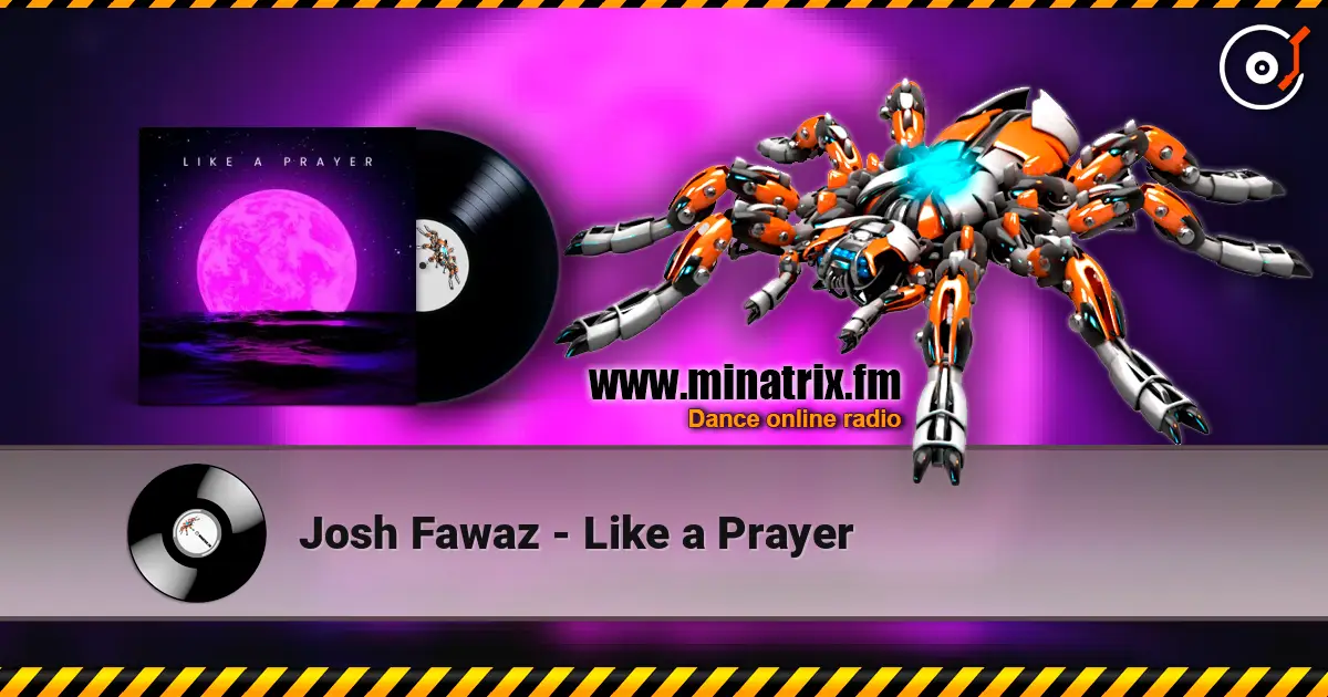 Josh Fawaz - Like a Prayer жоғары сапада онлайн тыңдау | Minatrix.FM