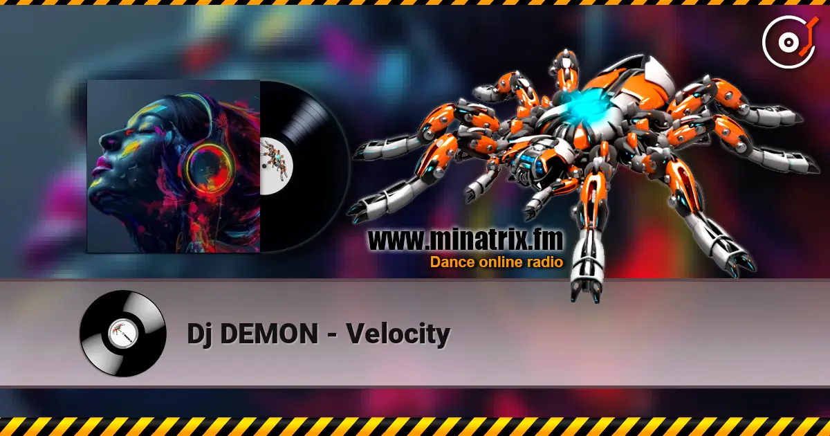 Dj DEMON - Velocity жоғары сапада онлайн тыңдау | Minatrix.FM