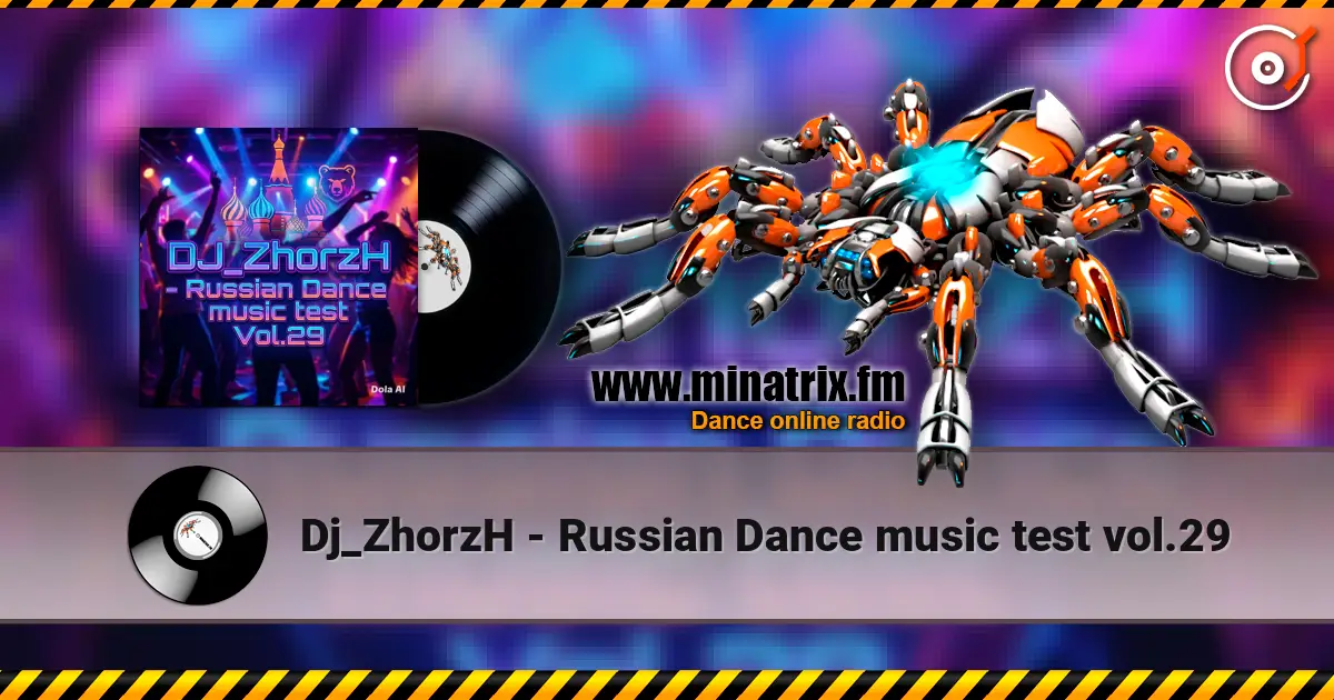 Dj_ZhorzH - Russian Dance music test vol.29 жоғары сапада онлайн тыңдау | Minatrix.FM