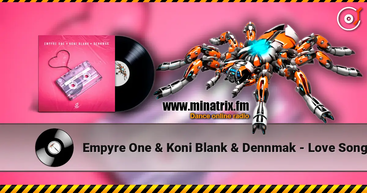 Empyre One & Koni Blank & Dennmak - Love Song жоғары сапада онлайн тыңдау | Minatrix.FM