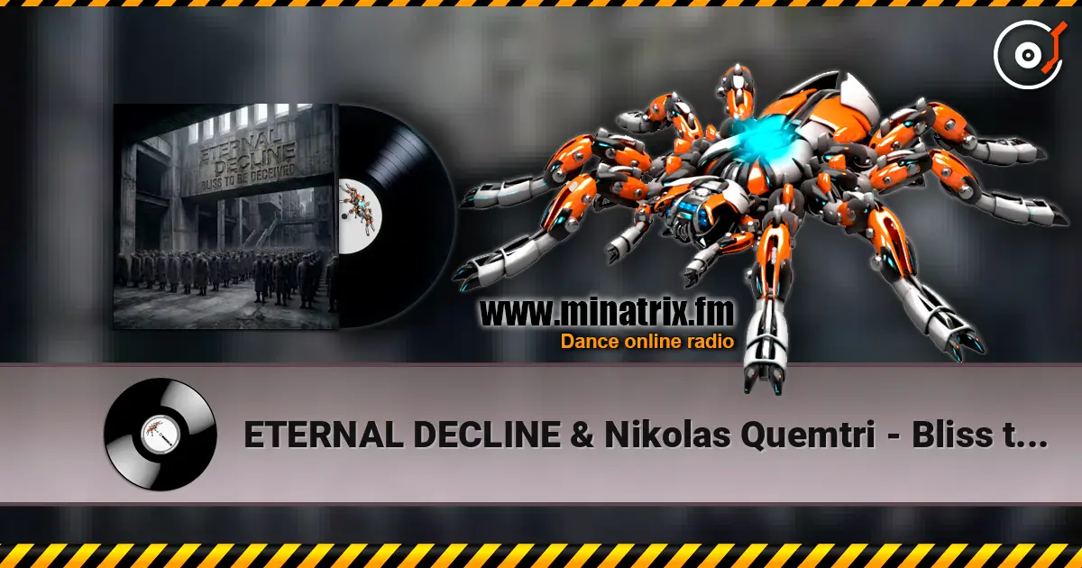 ETERNAL DECLINE & Nikolas Quemtri - Bliss to be Deceived жоғары сапада онлайн тыңдау | Minatrix.FM