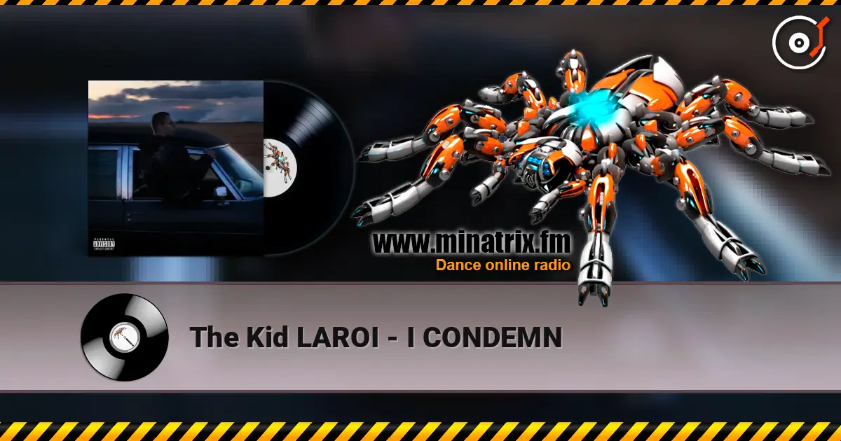 The Kid LAROI - I CONDEMN жоғары сапада онлайн тыңдау | Minatrix.FM