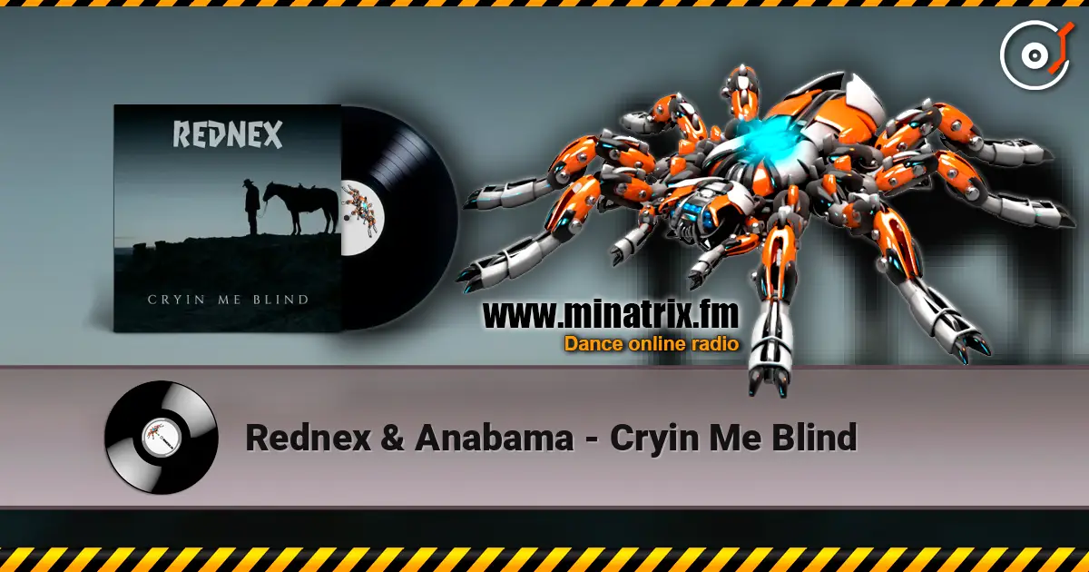 Rednex & Anabama - Cryin Me Blind жоғары сапада онлайн тыңдау | Minatrix.FM