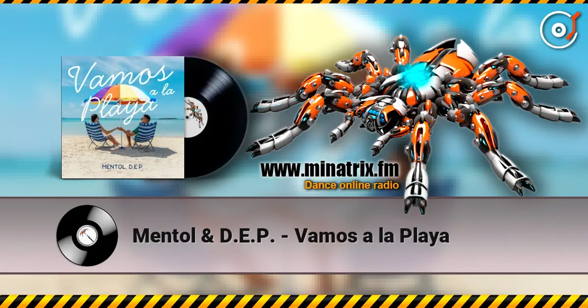 Mentol & D.E.P. - Vamos a la Playa жоғары сапада онлайн тыңдау | Minatrix.FM