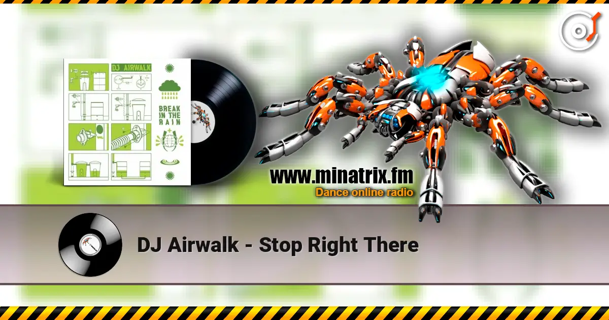 DJ Airwalk - Stop Right There жоғары сапада онлайн тыңдау | Minatrix.FM