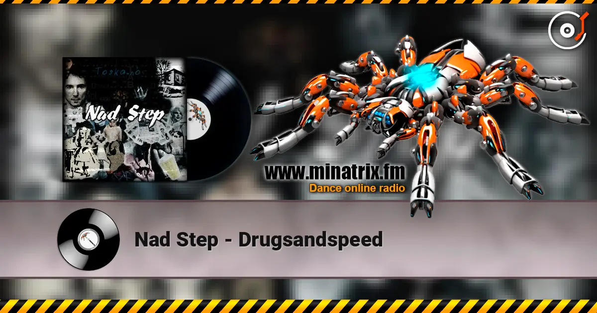 Nad Step - Drugsandspeed жоғары сапада онлайн тыңдау | Minatrix.FM