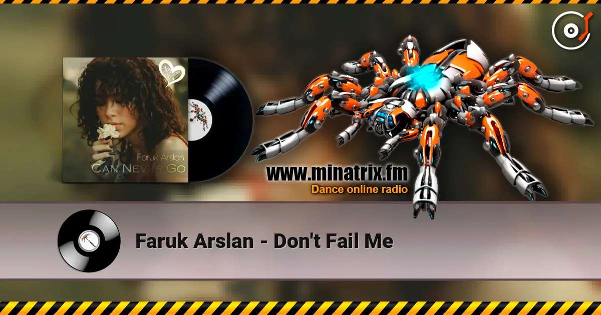 Faruk Arslan - Don't Fail Me жоғары сапада онлайн тыңдау | Minatrix.FM