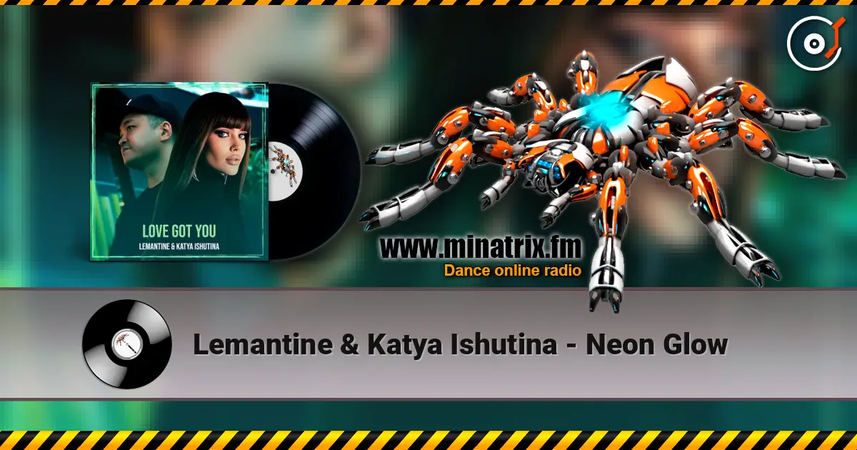Lemantine & Katya Ishutina - Neon Glow жоғары сапада онлайн тыңдау | Minatrix.FM